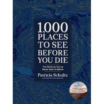 1,000 Places to See Before You Die (Deluxe Edition) - by  Patricia Schultz (Hardcover)