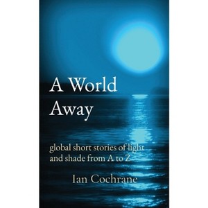A World Away - (Telling Tales) 2nd Edition by  Ian James Cochrane (Paperback) - 1 of 1