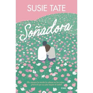 Sonadora - (Daydreamer 1) by  Susie Tate (Paperback) - 1 of 1
