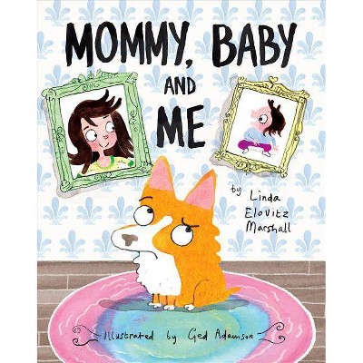 Mommy, Baby, and Me - (Hardcover) 