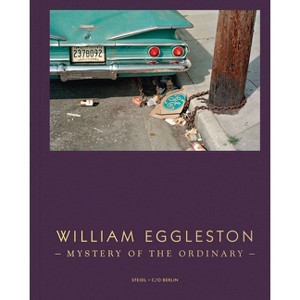 William Eggleston: Mystery of the Ordinary - by  Felix Hoffmann (Hardcover) - 1 of 1