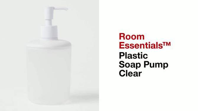 Plastic Soap Pump Clear - Room Essentials&#8482;, 2 of 12, play video