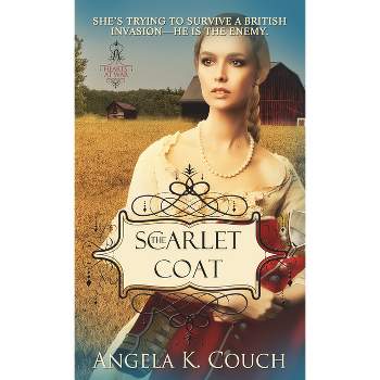 The Scarlet Coat - (Hearts at War) by  Angela K Couch (Paperback)