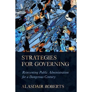 Strategies for Governing - by  Alasdair Roberts (Paperback) - 1 of 1