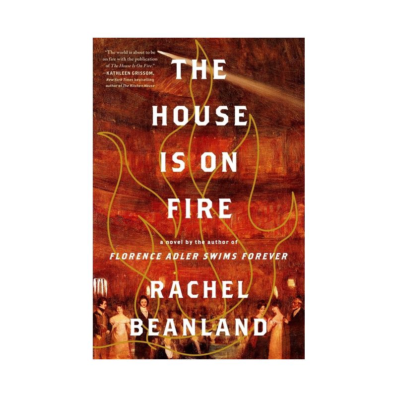 The House Is on Fire - by Rachel Beanland, 1 of 2