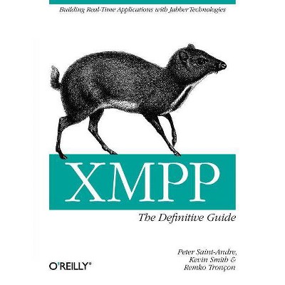 Xmpp: The Definitive Guide - by  Peter Saint-Andre & Kevin Smith & Remko Tronçon (Paperback)