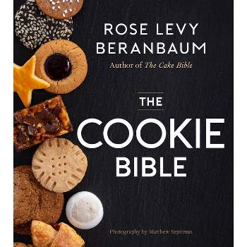 The Cookie Bible - by  Rose Levy Beranbaum (Hardcover)