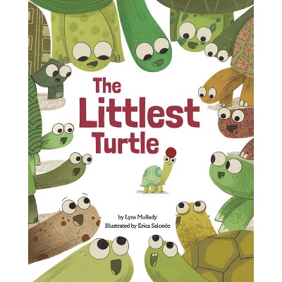 The Littlest Turtle - by  Lysa Mullady (Hardcover)