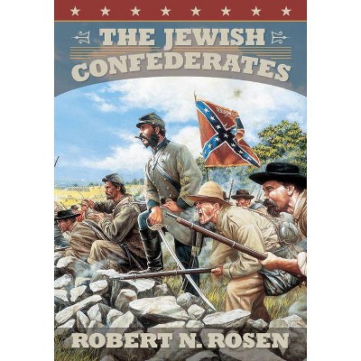 The Jewish Confederates - by  Robert N Rosen (Paperback)