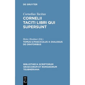 Dialogus de Oratoribus - (Bibliotheca Scriptorum Graecorum Et Romanorum Teubneriana) by  Cornelius Tacitus (Hardcover) - 1 of 1