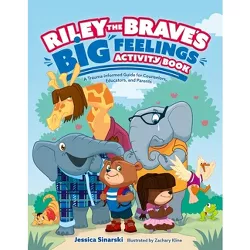 Riley the Brave's Big Feelings Activity Book - (Riley the Brave's Adventures) by  Jessica Sinarski (Paperback)