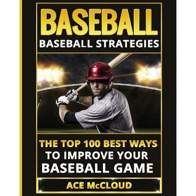 Baseball - (Best Strategies Exercises Nutrition & Training) by  Ace McCloud (Paperback)