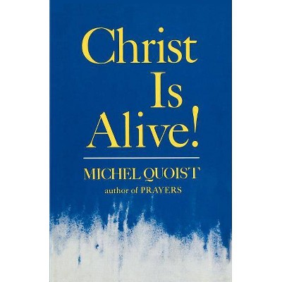 Christ Is Alive - by  Michel Quoist (Paperback)