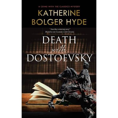 Death with Dostoevsky - (Crime with the Classics) Large Print by  Katherine Bolger Hyde (Hardcover)