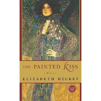 The Painted Kiss - by  Elizabeth Hickey (Paperback)