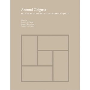 Around Chigusa - (Publications of the Tang Center for East Asian Art, Princeton University) (Hardcover) - 1 of 1