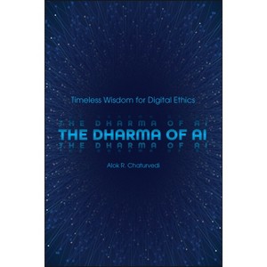 The Dharma of AI - by  Alok R Chaturvedi (Paperback) - 1 of 1