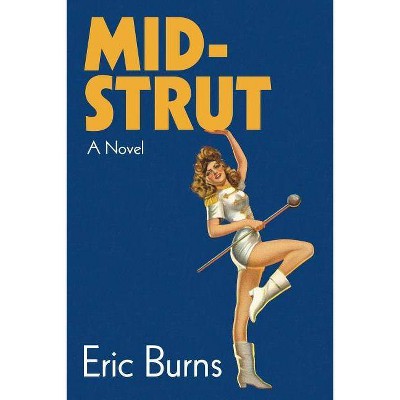 Mid-Strut - by  Eric Burns (Paperback)