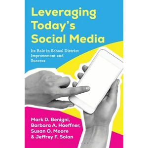 Leveraging Today's Social Media - by  Mark D Benigni & Barbara A Haeffner & Susan O Moore & Jeffrey F Solan (Hardcover) - 1 of 1