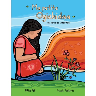 Ma Petite Ogichidaa - by  Willie Poll (Hardcover)