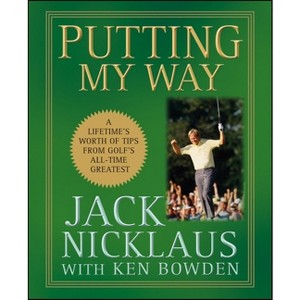 Putting My Way - by Jack Nicklaus - 1 of 1