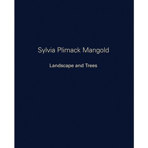 Sylvia Plimack Mangold: Landscape and Trees - (Hardcover) - 1 of 1