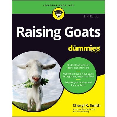 Raising Goats for Dummies - by  Cheryl K Smith (Paperback)