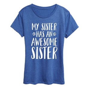 Women's - Instant Message - My Sister Has Awesome Sister Short Sleeve Graphic T-Shirt - 1 of 4