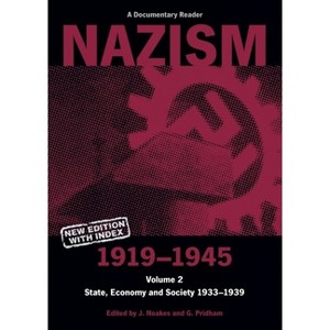 Nazism 1919-1945 Volume 2 - (Exeter Studies in History) by  Jeremy Noakes & G Pridham (Paperback) - 1 of 1