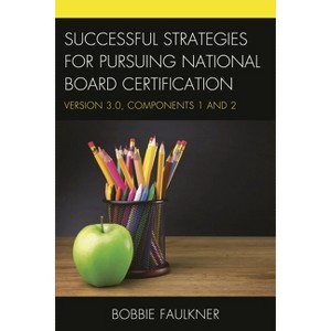 Successful Strategies for Pursuing National Board Certification - (What Works!) by  Bobbie Faulkner (Paperback) - 1 of 1