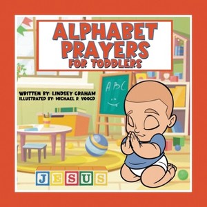 Alphabet Prayers for Toddlers - by  Lindsey Graham (Paperback) - 1 of 1