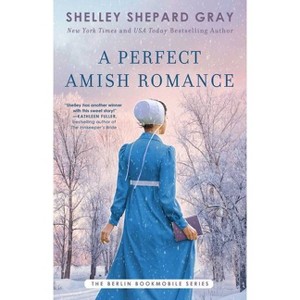 A Perfect Amish Romance - (Berlin Bookmobile Series, the) by  Shelley Shepard Gray (Paperback) - 1 of 1