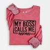 Simply Sage Market My Boss Calls Me Mom Lightweight Garment Dyed Sweatshirt - 2 of 4