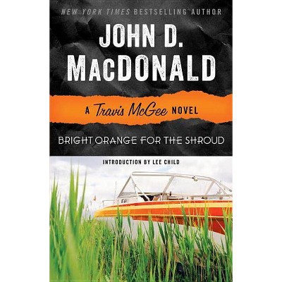 Bright Orange for the Shroud - (Travis McGee) by  John D MacDonald (Paperback)