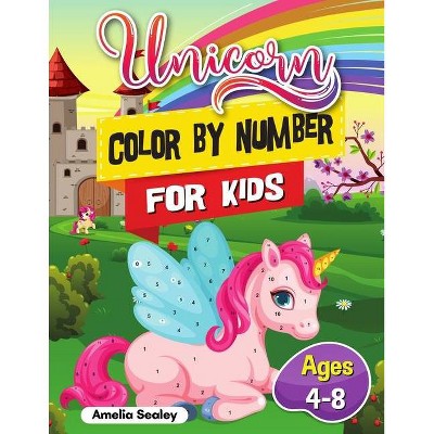 Unicorn Color by Number for Kids - by  Amelia Sealey (Paperback)