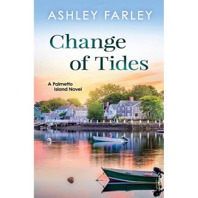 Change of Tides - (Palmetto Island) by  Ashley Farley (Paperback)