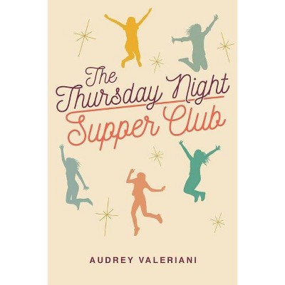 The Thursday Night Supper Club - by  Audrey Valeriani (Paperback)