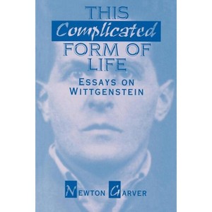 This Complicated Form of Life - by  Newton Garver (Paperback) - 1 of 1