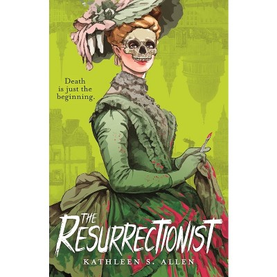 The Resurrectionist - by  Kathleen S Allen (Hardcover)
