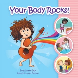 Your Body Rocks! - by  Emily Dick (Paperback) - 1 of 1