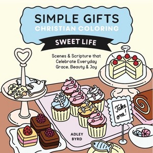 Sweet Life - (Simple Gifts Christian Coloring) by  Amen Editions (Paperback) - 1 of 1