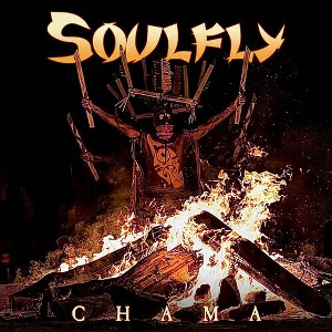 Soulfly - Chama (CD) - 1 of 1