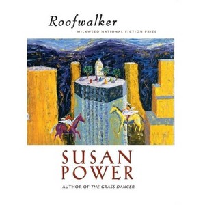 Roofwalker - (Milkweed National Fiction Prize) by  Susan Power (Paperback) - 1 of 1