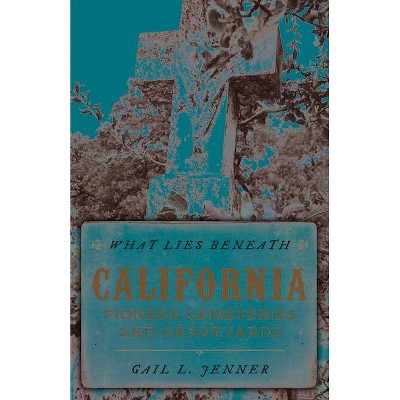 What Lies Beneath - by  Gail L Jenner (Paperback)