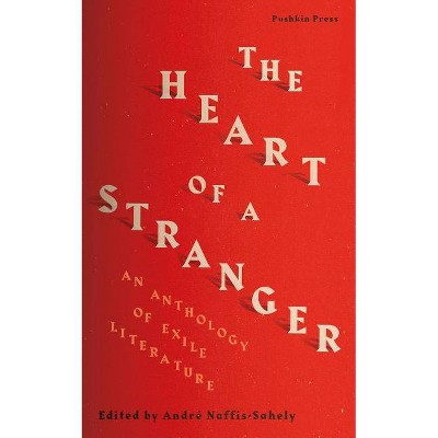 The Heart of a Stranger - by  Andre Naffis-Sahely (Paperback)