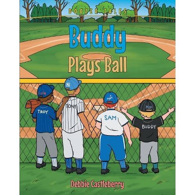 Buddy Plays Ball - (Doozer Tales) by  Debbie Castleberry (Paperback)