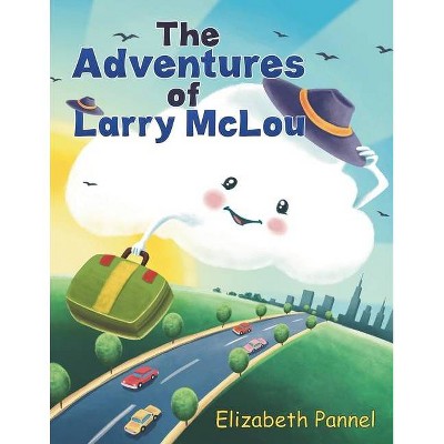 The Adventures of Larry McLou - by  Elizabeth Pannel (Paperback)