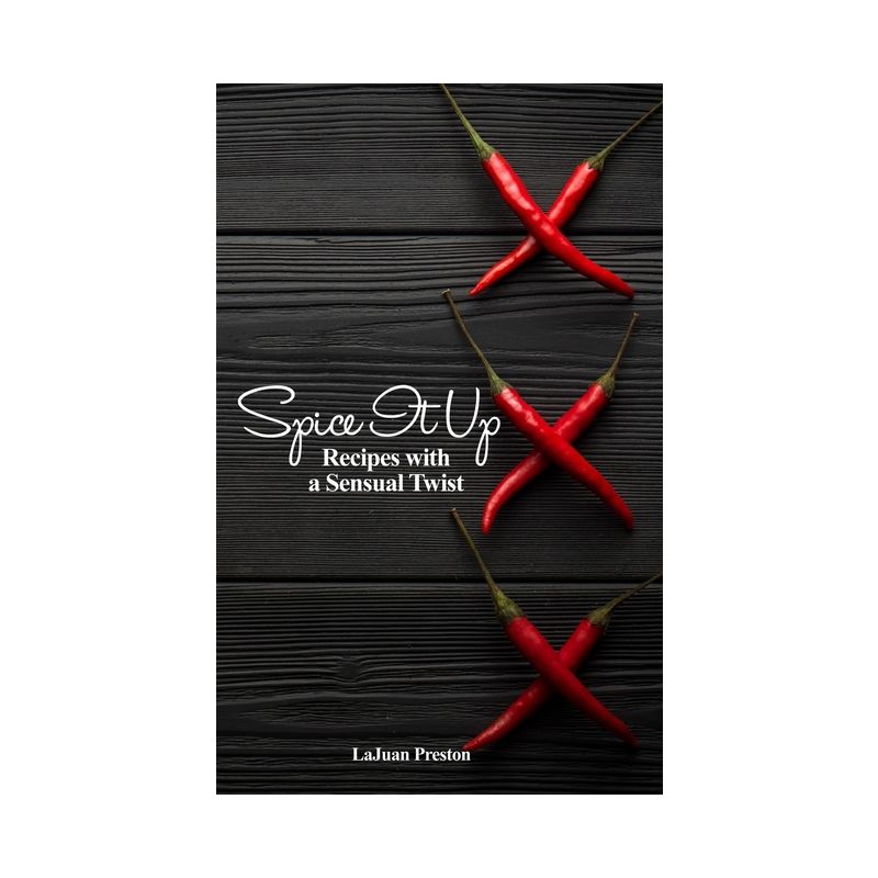 Spice It Up - by  Lajuan Preston (Hardcover), 1 of 2