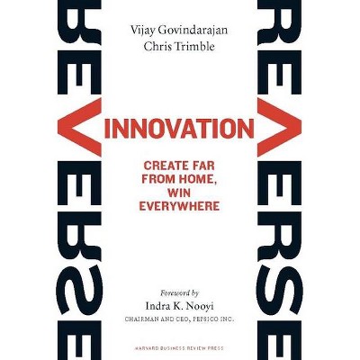 Reverse Innovation - by  Vijay Govindarajan & Chris Trimble (Hardcover)