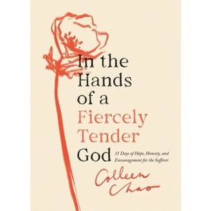 In the Hands of a Fiercely Tender God - by  Colleen Chao (Paperback) - 1 of 1